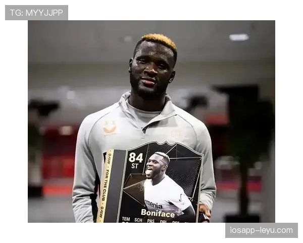 博尼法斯凭借出色身体对抗能力助球队赛季表现抢眼