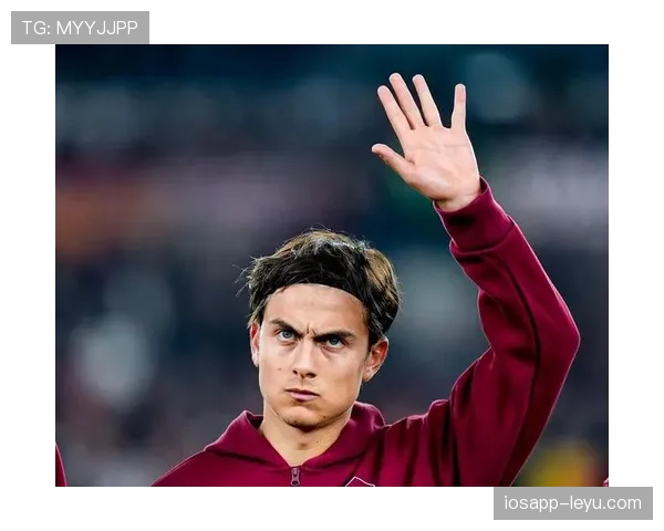 迪巴拉比赛阅读能力持续提升，进攻组织表现稳健